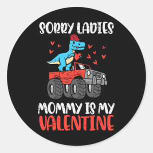Sorry Ladies Mom My Valentine Monster Truck Boys K Classic Round Sticker
