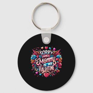 Sorry Ladies Mommy Is My Valentine Boys Valentine' Keychain