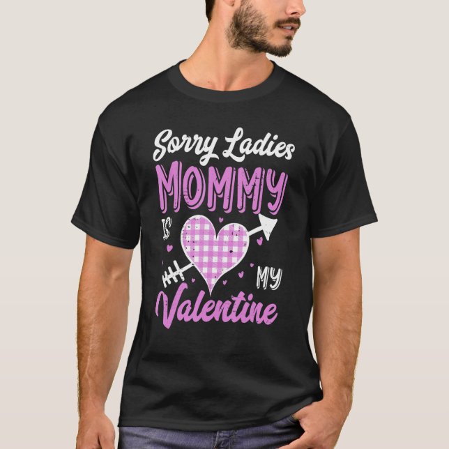 Sorry Ladies Mommy Is My Valentine Buffalo Plaid H T-Shirt (Front)