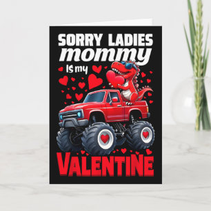 Sorry Ladies Mommy Is My Valentine Day Dinosaur To Card