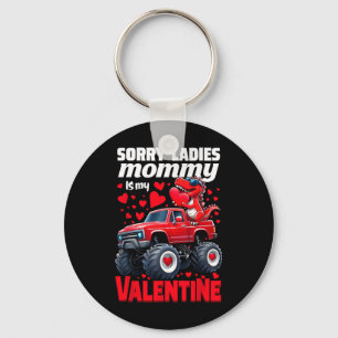 Sorry Ladies Mommy Is My Valentine Day Dinosaur To Keychain