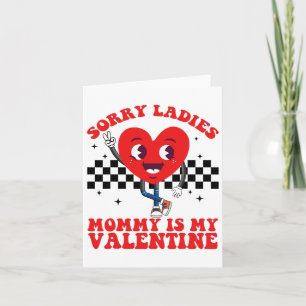Sorry Ladies Mommy Is My Valentine Day Funny Valen Card