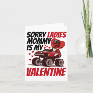Sorry Ladies Mommy Is My Valentine Day Toddler Kid Card