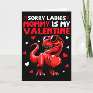 Sorry Ladies Mommy Is My Valentine Dinosaur Holdin Card