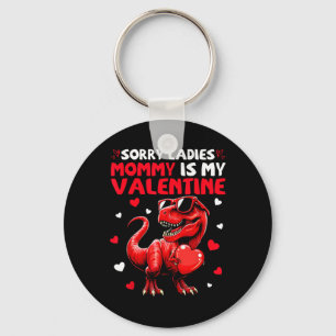 Sorry Ladies Mommy Is My Valentine Dinosaur Holdin Keychain