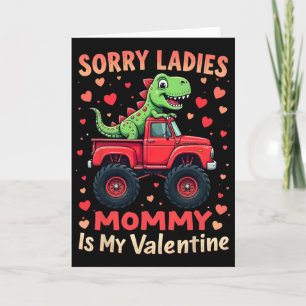 Sorry Ladies Mommy Is My Valentine Dinosaur Monste Card