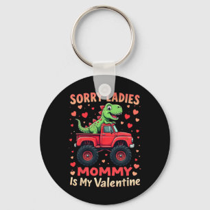 Sorry Ladies Mommy Is My Valentine Dinosaur Monste Keychain