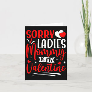 Sorry Ladies Mommy Is My Valentine Funny Valentine Card