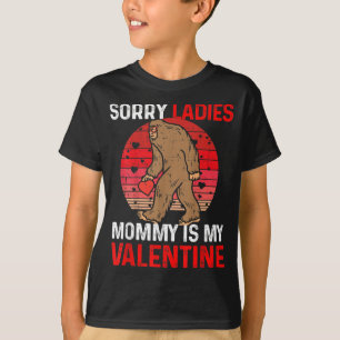 Sorry Ladies Mommy is my Valentine Gift T-Shirt