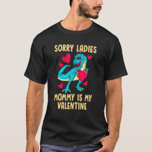 Sorry Ladies Mommy Is My Valentine Lover Hearts Co T-Shirt
