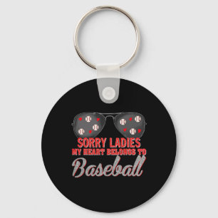 Sorry Ladies My Heart Belongs To Baseball Boy  Keychain