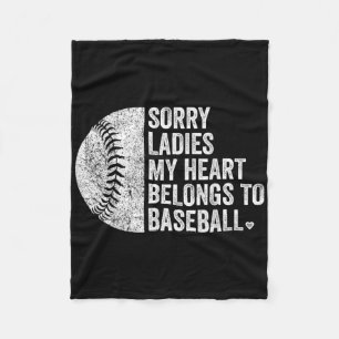 Sorry Ladies My Heart Belongs To Baseball Fleece Blanket