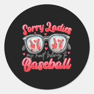 Sorry Ladies My Heart Belongs To Baseball Valentin Classic Round Sticker