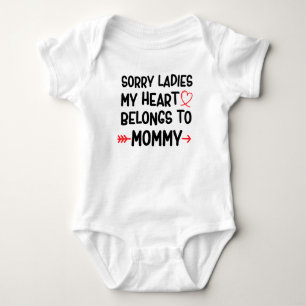 Sorry ladies my heart belongs to mommy baby bodysuit