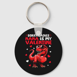 Sorry Ladies Nana Is My Valentine Dinosaur Monster Keychain