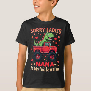 Sorry Ladies Nana Is My Valentine Dinosaur Monster T-Shirt