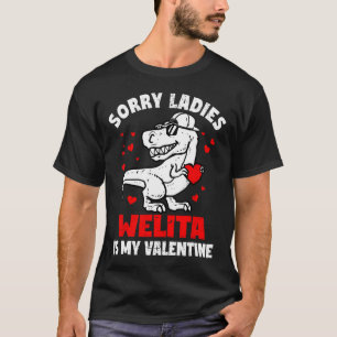 Sorry Ladies Welita Is My Valentine Dinosaur Boy K T-Shirt