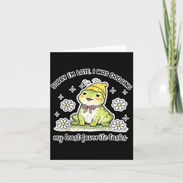 Sorry Late was Dodging Favourite Tasks Funny Frog Card (Front)