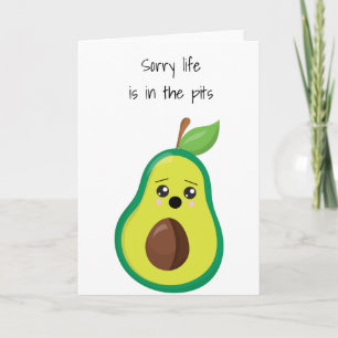 Sorry Life is in the Pits Sympathy Avocado Card