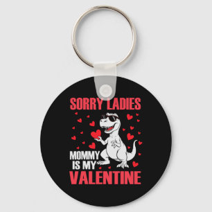 Sorry Mommy Is My Valentine Day Lovely T-rex Cute Keychain