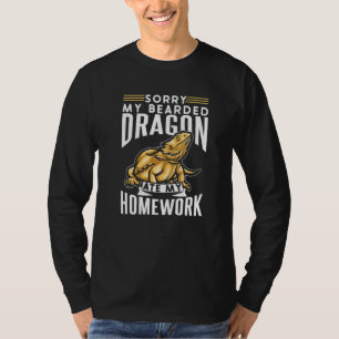 Sorry My Bearded Dragon Ate My Homework Beard Liza T-Shirt