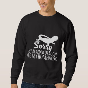 Sorry My Bearded Dragon Ate My Homework Sweatshirt