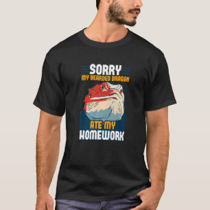 Sorry My Bearded Dragon Ate My Homework T-Shirt