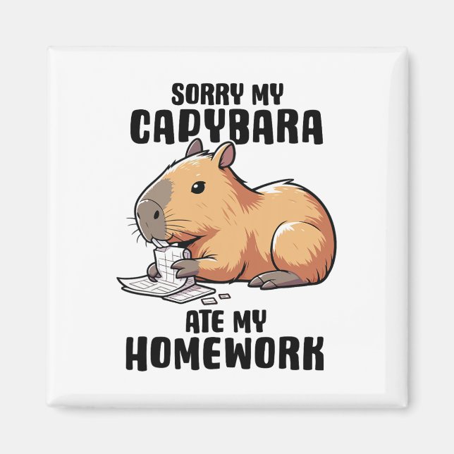 Sorry My Capybara Ate My Homework Funny Capybara L Magnet (Front)