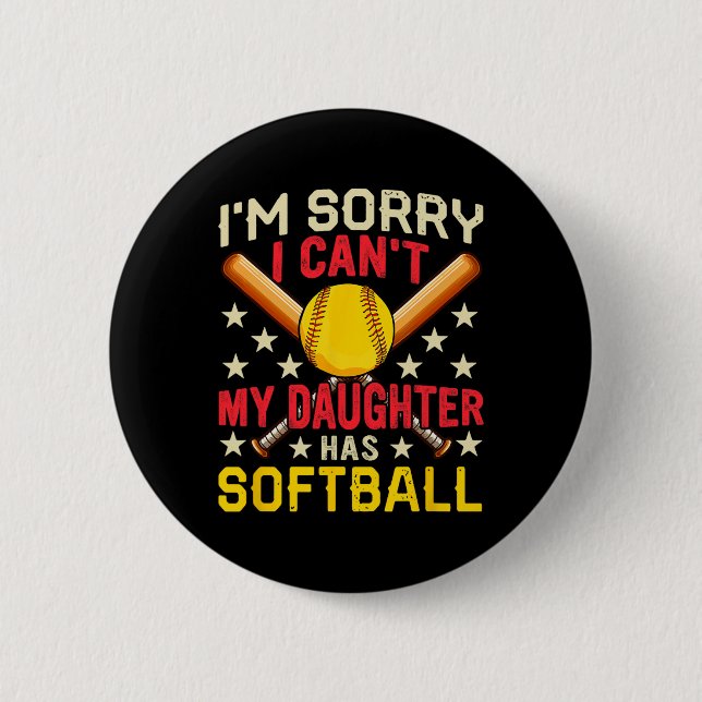 Sorry My Daughter Has Softll Funny Player Costume  2 Inch Round Button (Front)