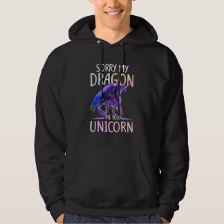 Sorry My Dragon Ate Your Unicorn  Dragon Hoodie