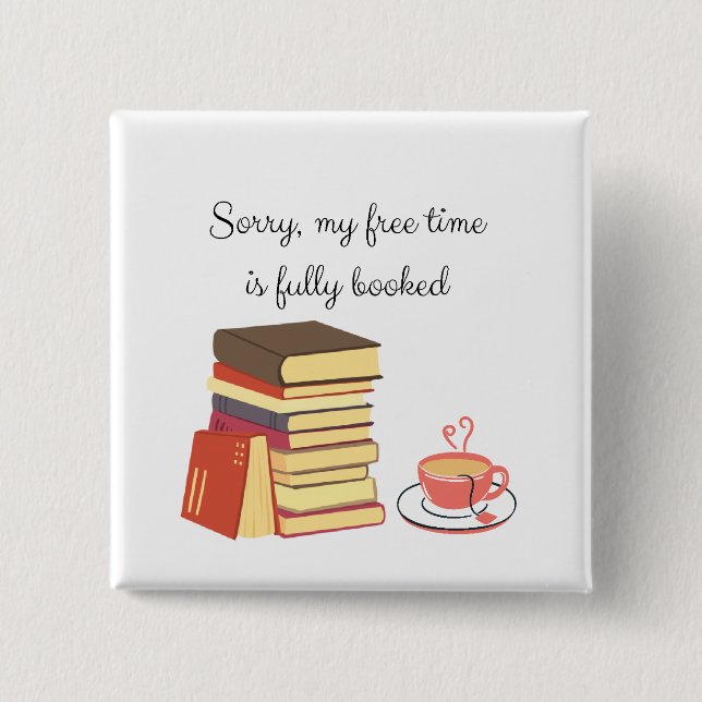 Sorry My Free Time Is Fully Booked 2 Inch Square Button (Front)