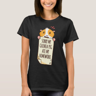Sorry My Guinea Pig Ate My Homework T-Shirt