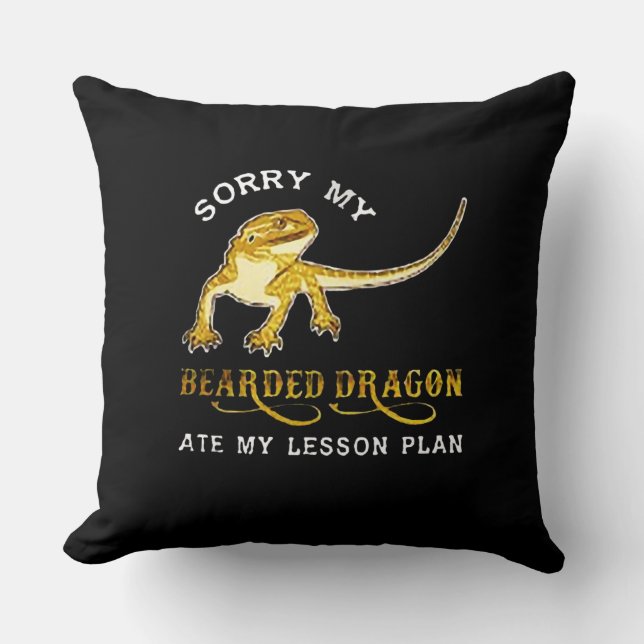 Sorry my Iguana bearded dragon ate my lesson plan. Throw Pillow (Front)
