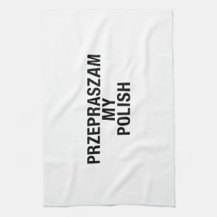 Sorry My Polish Language Kitchen Towel