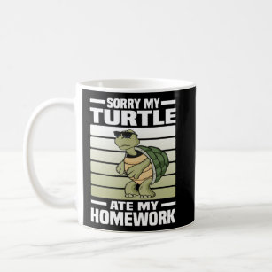 Sorry My Turtle Ate My Homework  Turtle  Coffee Mug