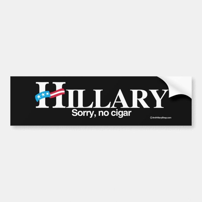 Sorry no cigar - Anti-Hillary - white -.png Bumper Sticker (Front)