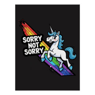 Sorry not Sorry Unicorn Glossy Poster