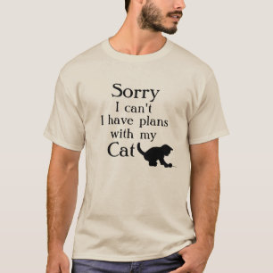 Sorry Plans with the Cat T-Shirt