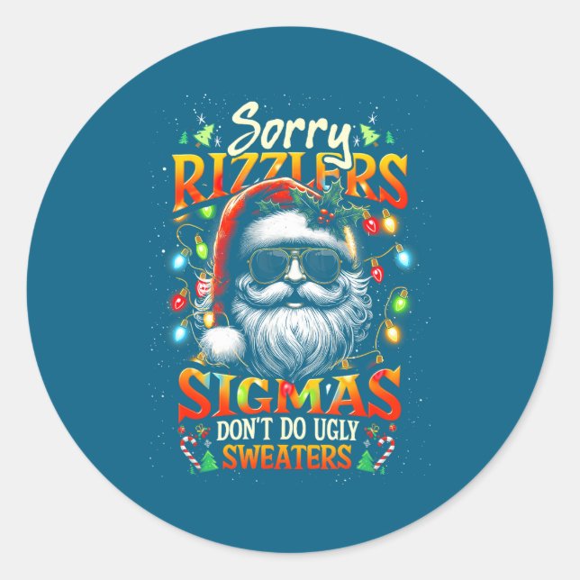 Sorry Rizzlers Sigmas Don't Do Ugly Sweaters Santa Classic Round Sticker (Front)