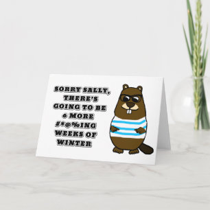 Sorry Sally, 6 more #*@%ing weeks of winter Card
