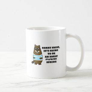 Sorry Sally, early #*@%ing spring Coffee Mug