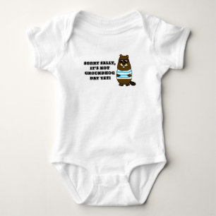 Sorry Sally, It's not Groundhog Day Yet! Baby Bodysuit
