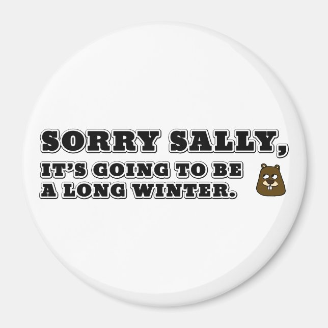 Sorry Sally, Long Winter Magnet (Front)