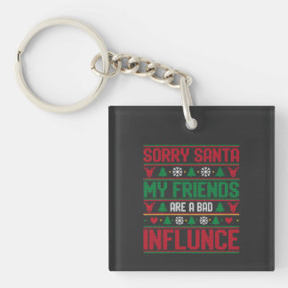 Sorry Santa Friends Bad Influence Ugly Christmas Keychain