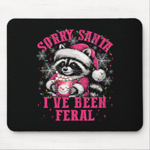 Sorry Santa I’ve Been Feral Funny Raccoon Lover Ch Mouse Pad