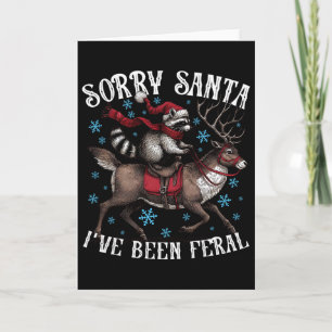 Sorry Santa I’ve Been Feral Raccoon Santa Hat Funn Card