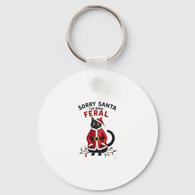 Sorry Santa I've Been Feral Black Cat Christmas Fu Keychain (Front)
