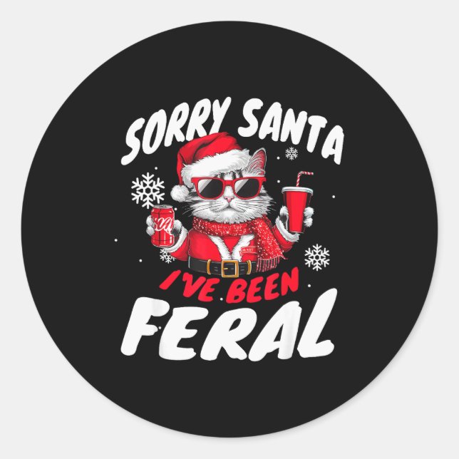 Sorry Santa I've Been Feral Cheeky Cat Christmas P Classic Round Sticker (Front)