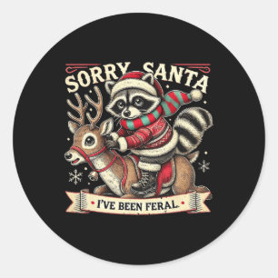 Sorry Santa I've Been Feral Christmas Holiday Recc Classic Round Sticker