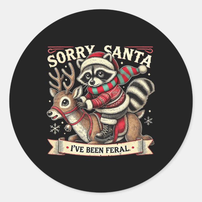 Sorry Santa I've Been Feral Christmas Holiday Recc Classic Round Sticker (Front)